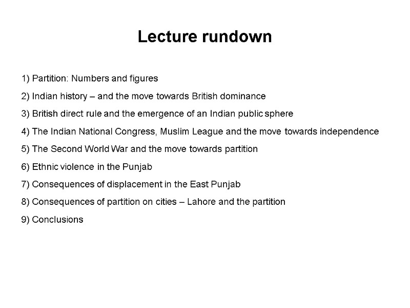 Lecture rundown 1) Partition: Numbers and figures 2) Indian history – and the move